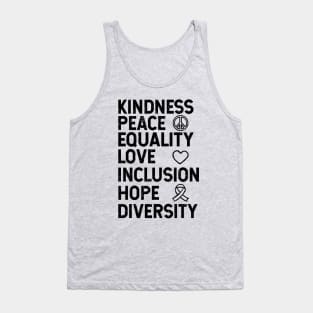 Kindness Peace Equality Love Inclusion Hope Diversity Human Rights Tank Top